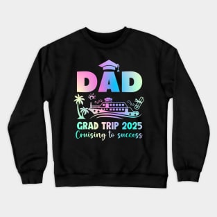 Graduation Cruise Crew Class of 2025 Senior Graduation Cruise Gift For men father day Crewneck Sweatshirt